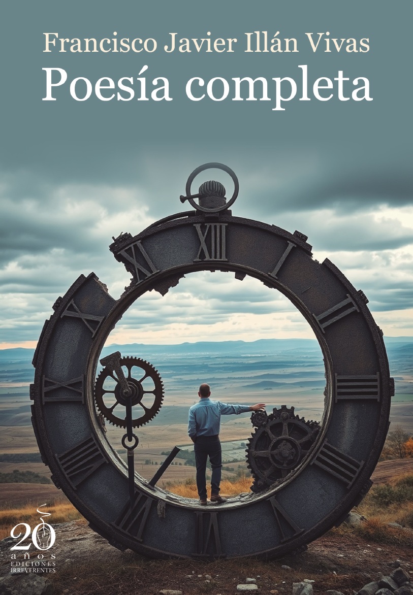Poesía completa. Francisco Javier Illán Poesía completa. Francisco Javier Illán
